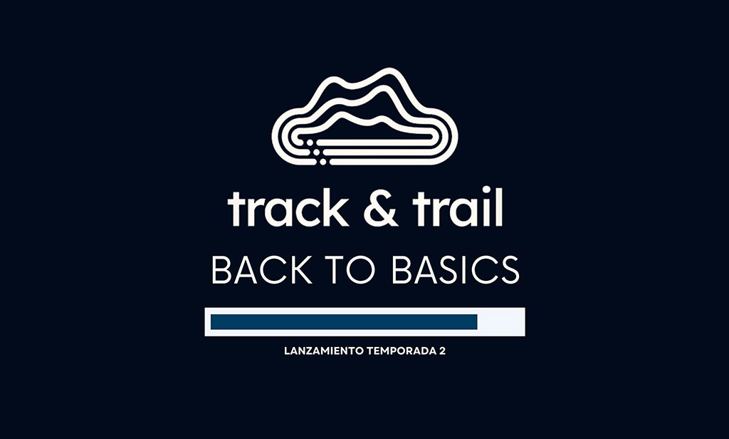 Track & Trail presenta con éxito su segunda temporada "Back to Basics"