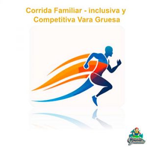 Corrida Familiar Inclusiva y Competitiva Vara Gruesa